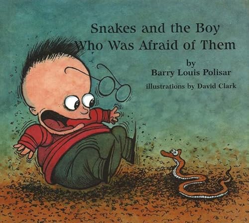 Stock image for Snakes! and the Boy Who Was Afraid of Them for sale by Better World Books: West