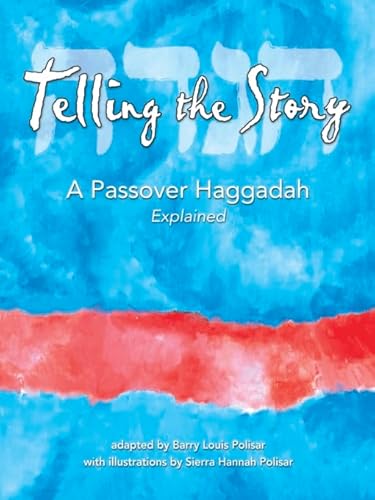 Stock image for Telling the Story: A Passover Haggadah Explained for sale by SecondSale