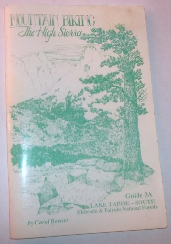 Beispielbild fr Mountain Biking the High Sierra Guide 3A : Lake Tahoe South, Eldorado & Toiyabe zum Verkauf von Books From California