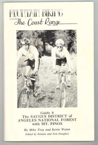 Stock image for Mountain Biking the Coast Range - Guide 8: The Saugus District of Angeles National Forest with Mt. Pinos for sale by -OnTimeBooks-