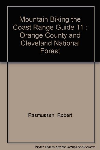 Beispielbild fr Mountain Biking the Coast Range Guide 11 : Orange County and Cleveland National Forest zum Verkauf von Nealsbooks