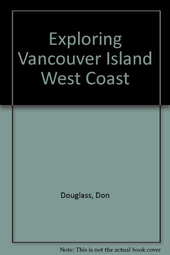 Beispielbild fr Exploring Vancouver Island's West Coast, a Cruising Guide zum Verkauf von Better World Books: West