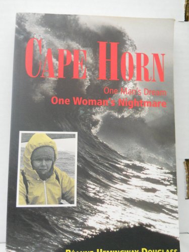 Stock image for Cape Horn; One Man's Dream, One Woman's Nightmare for sale by Collectorsemall