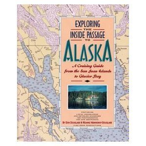 Imagen de archivo de Exploring the Inside Passage to Alaska: A Cruising Guide from the San Juan Islands to Glacier Bay a la venta por Wonder Book