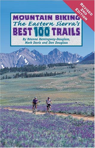 9780938665427: Mountain Biking the Eastern Sierra's Best 100 Trails