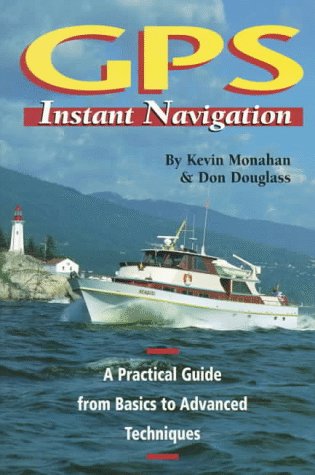 Stock image for GPS Instant Navigation : A Practical Guide from Basics to Advanced Techniques for sale by Better World Books: West