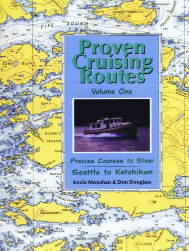 Beispielbild fr Proven Cruising Routes: Precise Courses to Steer : Seattle to Ketchikan zum Verkauf von Goodwill Industries