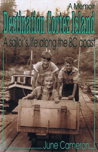 Beispielbild fr Destination Cortez Island : A Sailor's Life Along the Bc Coast zum Verkauf von SecondSale