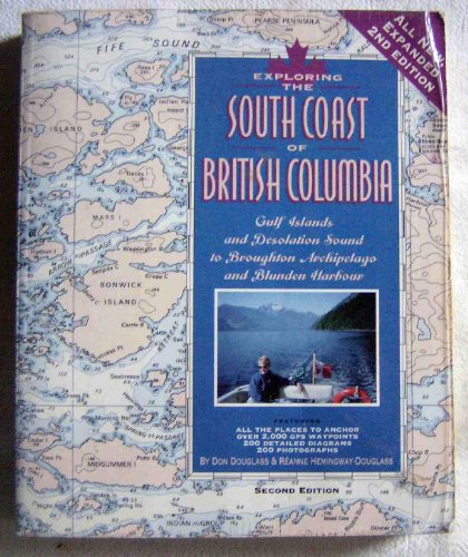 Beispielbild fr Exploring the South Coast of British Columbia : Gulf Islands and Desolation Sound to Port Hardy and Blunden Harbour zum Verkauf von Better World Books: West