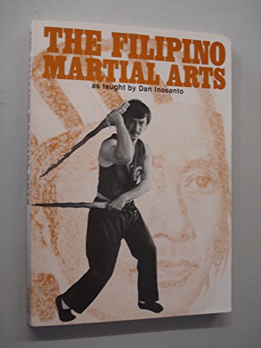 Beispielbild fr The Filipino Martial Arts as Taught by Dan Inosanto zum Verkauf von Zubal-Books, Since 1961