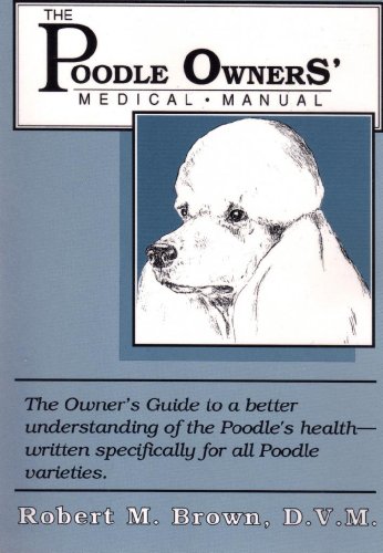 Stock image for Poodle Owners Medical Manual for sale by HPB-Ruby