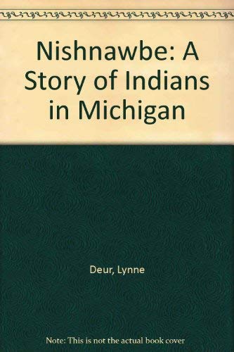 Stock image for Nishnawbe : A Story of Indians in Michigan for sale by Better World Books