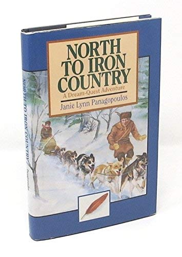 Stock image for North to Iron Country: A Dream-Quest Adventure for sale by SecondSale