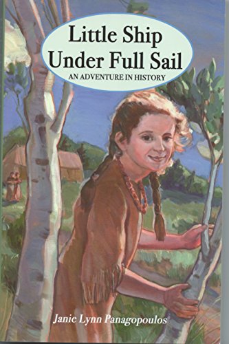 Beispielbild fr Little Ship under Full Sail : An Adventure in History zum Verkauf von Better World Books