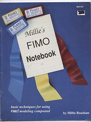 Millie's FIMO Notebook : Basic Techniques for Using FIMO Modeling Compound. - Beacham, Millie.
