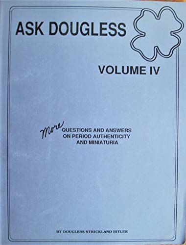 Ask Dougless, Vol. IV: More Questions and Answers on Period Authenticity and Miniaturia