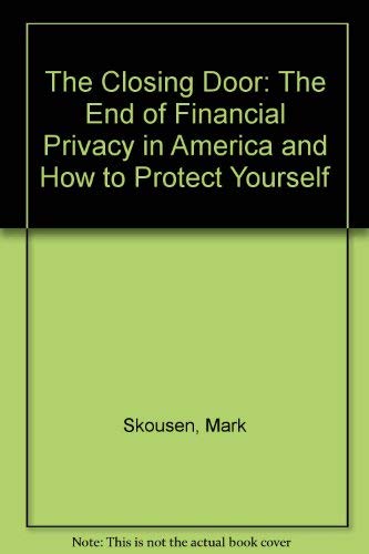 Beispielbild fr The Closing Door: The End of Financial Privacy in America and How to Protect Yourself zum Verkauf von HPB-Red