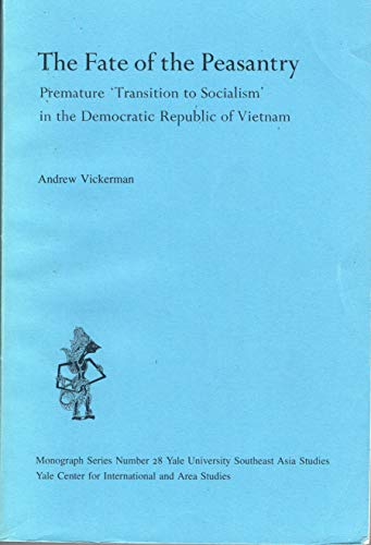 The Fate of the Peasantry: Premature Transition to Socialism in the Democratic Republic of Vietnam