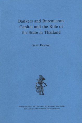 Stock image for Bankers and Bureaucrats: Capital and the Role of the State in Thailand (Southeast Asia Studies Monograph Series) for sale by Joseph Burridge Books