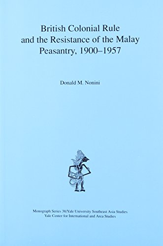 Stock image for British Colonial Rule and the Resistance of the Malay Peasantry, 1900-1957 for sale by Last Exit Books