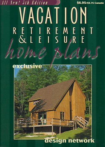 Imagen de archivo de Vacation Retirement & Leisure Home Plans: Exclusive Design Network a la venta por Wonder Book