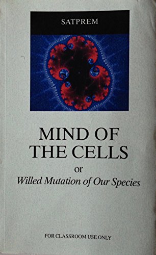 Imagen de archivo de The Mind of the Cells or Willed Mutation of Our Species (English and French Edition) a la venta por Weird Books