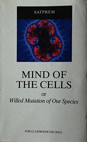 9780938710066: Mind of the Cells: Or Willed Mutation of Our Species