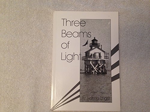 Beispielbild fr Three Beams of Light : Chronicles of a Lighthouse Keeper's Family zum Verkauf von Better World Books