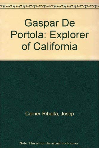 Imagen de archivo de Gaspar De Portola: Explorer of California a la venta por GoldBooks