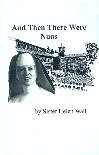 Stock image for And Then There Were Nuns [Paperback] Sister Helen Wall for sale by Turtlerun Mercantile
