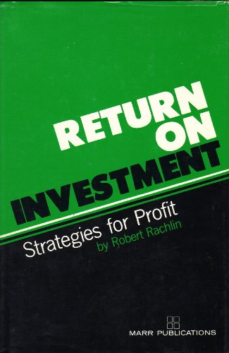 Stock image for Return on Investment : Strategies for Profit for sale by ThriftBooks-Dallas