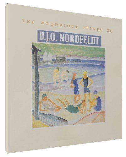 The Woodblock Prints of B.J.O. Nordfeldt : A Catalogue Raisonne