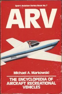 Beispielbild fr Arv: The Encyclopedia of Aircraft Recreational Vehicles (Sport Aviation Series/Book No. 7) zum Verkauf von ThriftBooks-Dallas