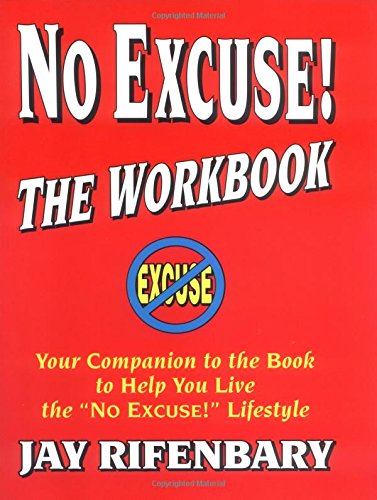 Beispielbild fr No Excuse! The Workbook : Your Companion to the Book to Help You Live the 'No Excuse!' Lifestyle (Personal Development Series) zum Verkauf von SecondSale