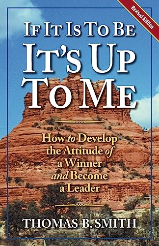 9780938716433: If It Is to Be, It's Up to Me (Revised Edition): How to Develop the Attitude of a Winner and Become a Leader