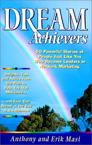 Beispielbild fr Dream Achievers : 50 Powerful Stories of People Just Like You Who Became Leaders in Network Marketing zum Verkauf von Better World Books