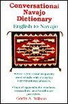 Conversational Navajo Dictionary: English to Navajo.