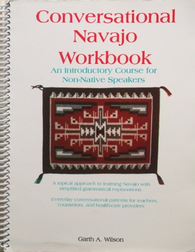 9780938717546: Conversational Navajo: With Workbook with Workbook