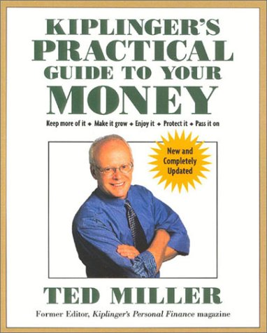 Beispielbild fr Kiplinger's Practical Guide to Your Money: Keep More of It, Make It Grow, Enjoy It, Protect It, Pass It on zum Verkauf von Gilboe Books