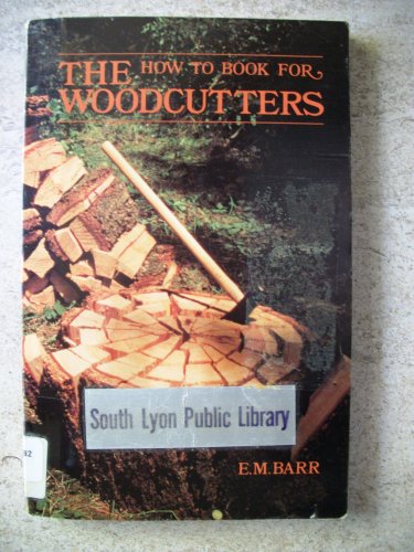 Beispielbild fr The How to Book for Woodcutters zum Verkauf von Wonder Book