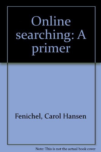 Stock image for Online searching: A primer for sale by Wonder Book