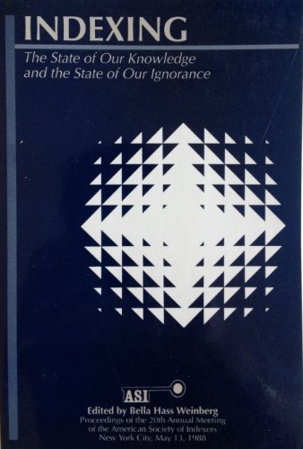 Imagen de archivo de Indexing: The State of Our Knowledge and the State of Our Ignorance : Proceedings of the 20th Annual Meeting of the American Society of Indexers, Ne a la venta por medimops