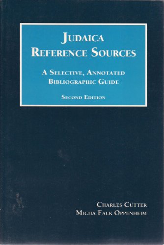 Judaica Reference Sources: A Selective, Annotated Bibliographic Guide - Oppenheim, Micha Falk,Cutter, Charles