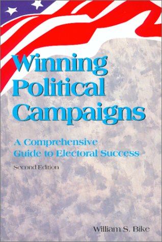 Stock image for Winning Political Campaigns: A Comprehensive Guide to Electoral Success for sale by ThriftBooks-Atlanta