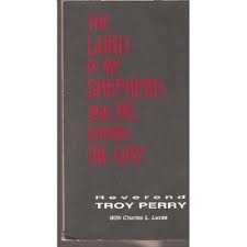 9780938743002: Lord Is My Shepherd and He Knows I'm Gay: The Autobiography of the Reverend Troy D. Perry