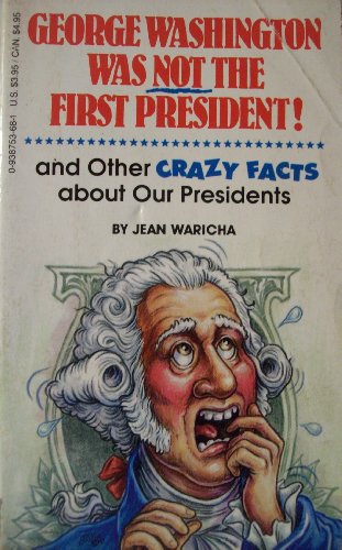 Imagen de archivo de George Washington Was NOT Ther First President a la venta por Direct Link Marketing