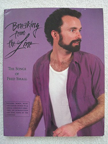 Stock image for Breaking from the Line : The Songs of Fred Small for sale by Better World Books