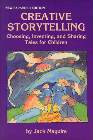 9780938756354: Creative Storytelling: Choosing, Inventing and Sharing Tales for Children