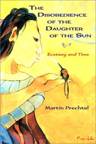 Beispielbild fr The Disobedience of the Daughter of the Sun: Ecstacy and Time zum Verkauf von WorldofBooks