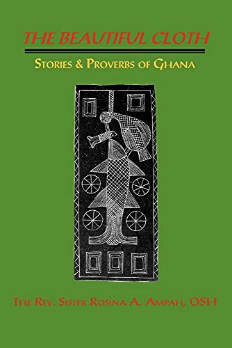 Beispielbild fr The Beautiful Cloth, Stories & Proverbs of Ghana zum Verkauf von COLLINS BOOKS